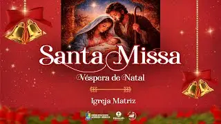 Natal do Senhor | Santa Missa