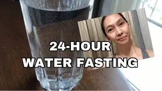 WATER FASTING FOR 24 HOURS