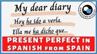 【PRESENT PERFECT Tense】 in SPANISH: Pret&eacute;rito Perfecto Compuesto