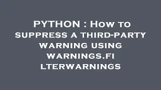 PYTHON : How to suppress a third-party warning using warnings.filterwarnings