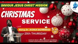 *Live | CHRISTMAS SERVICE | Bishop.Dr.Joshua E.Easterdoss | Sjc Media Production