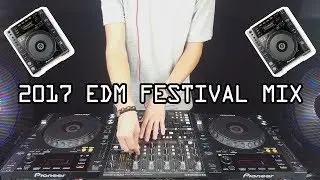 EDM Festival Mix 2017 | Best Of Big Room & Dance Popular Songs 2017 | Live Set | CDJ-850 |