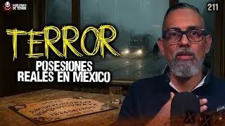2 casos Reales de Posesión en México: Relatos de terror | Ep.211