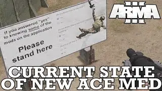 The Current State of New ACE Medical - ArmA 3 is a Fustercluck