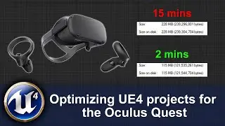 Optimizing UE4 (4.24) Projects for the Oculus Quest and Mobile (Reduce Build Times and File Sizes)