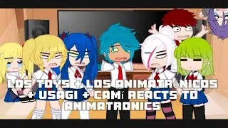 Los toys + Los animatrónicos + Usagi + Camí reacts to animatronics parte 3