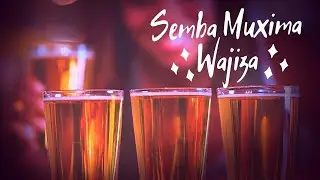 Wajiza - Semba Muxima | Legendado