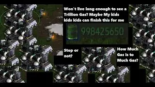 [539] 1 Billion Vespene Gas (we still going until the game breaks)