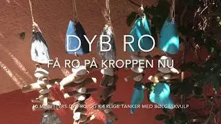 DYB RO I SKOLEN - F&aring; ro p&aring; kroppen nu - 10 min