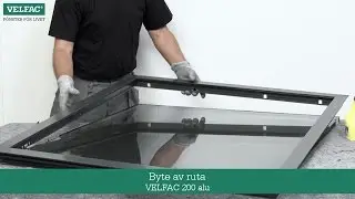 Byte av ruta VELFAC 200 alu