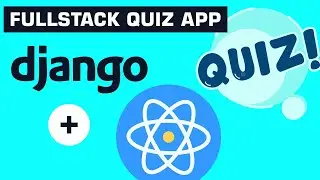 Django and React Projects for Beginners - Build a Quiz App
