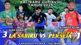 EKS PERSEBAYA‼️LA SABIRU 🆚 PUTRA PERSEJA | BABAK PERTAMA | KALIBARU CUP XVIII -2025 | TARKAM CIREBON