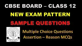 CBSE New Exam Pattern 2021-2022/Sample Questions with Answers/Class 12/New MCQs and Assertion Reason