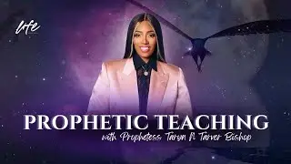 PROPHETIC TEACHING | PROPHETESS TARYN N TARVER BISHOP