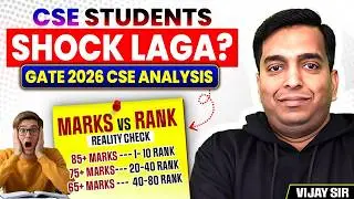 GATE 2026 CSE Analysis | CSE Students, Shock laga? | Marks vs Rank Reality Check