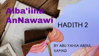Hadith 2 Islam, Iman, Ihsan and the Hour | English Translated.