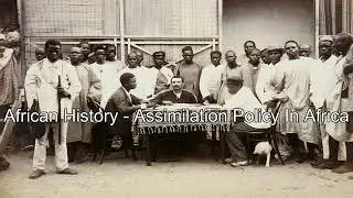 African History - Assimilation Policy In Africa