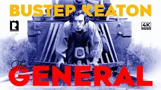 The General (1926) &ndash; Full Movie in 4K | Buster Keaton