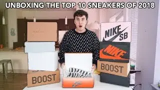 Unboxing The Top 10 Sneakers Of 2018