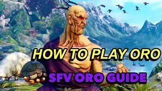 SFV CE~SFV ORO COMBO'S-SFV Oro GUIDE!!![How To Play Oro]