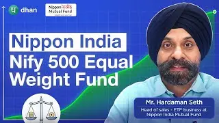Nippon Head of Sales Explains Nippon India Nifty 500 Equal Weight Index Fund | Dhan