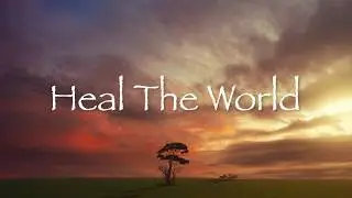 HEAL THE WORLD ヒールザワールド by Michael Jackson マイケルジャクソン［和訳］