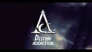 ADDICTION 'Destiny' MV