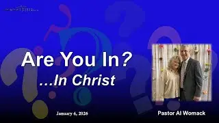 Are You In? (Part 1- In Christ)