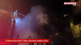 Kütahya'da tarihi binada büyük yangın