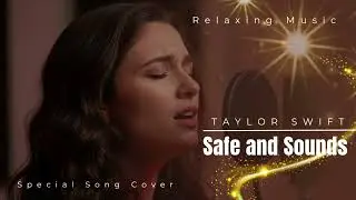 Taylor Swift - Safe and Sounds (Pop - Acoustic Song) | Nostalgia Song