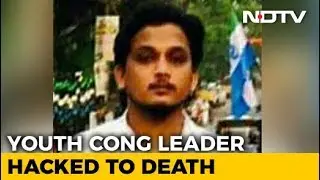 Youth Congress Leader Killed In Kerala, Police Suspect Left Supporters