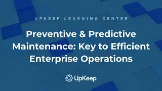 Optimize Enterprise Maintenance with Preventive and Predictive Strategies | UpKeep