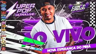 SUPER POP ULTRA LIVE AO VIVO - NOVA ESPERAN&Ccedil;A DO PIRIA 2026 - DJ EDIELSON