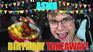 Birthday Takeaway! CHINESE FOOD!! (ASMR)