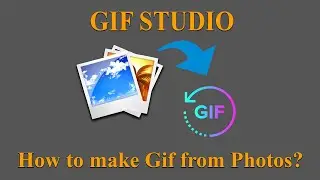 Gif Studio: How to make Gif from Photos(Images)