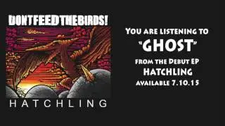 DONTFEEDTHEBIRDS! - Ghost
