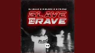 Slave To The Rave