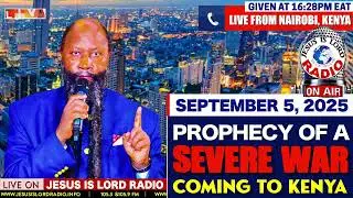 PROPHECY OF A SEVERE WAR COMING TO KENYA - PROPHET DR. OWUOR | SEPTEMBER 5, 2025