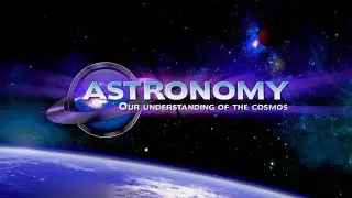 Astronomy: Our Understanding of the Cosmos - Course Introduction