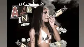 LEX-All In Remix