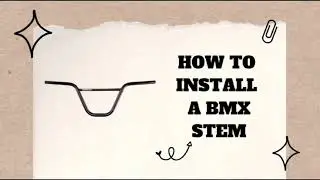 HOW TO INSTALL HANDLEBAR WITH STEM FOR BMX - group 2 (group assignment MPU24011)