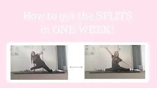 How to get the SPLITS in ONE WEEK!! Xxx