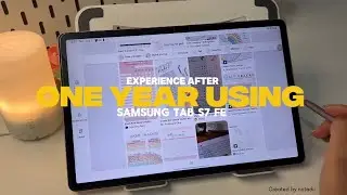 Использую Samsung Tab S7 FE в течение года &mdash; настоящий студенческий опыт!