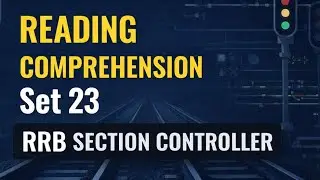 RRB Section Controller | Reading Comprehension | Power of Consistent Effort + Patience | Set 23 