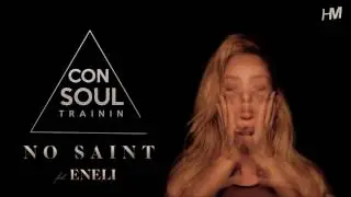 Consoul Trainin feat Eneli - No Saint (Extended Mix)