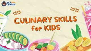 The T.E.A. Center presents &ldquo;Culinary Skills&rdquo; Enrichment for School Age and Preschool children