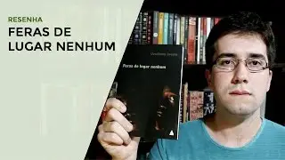 Feras de lugar nenhum - Resenha