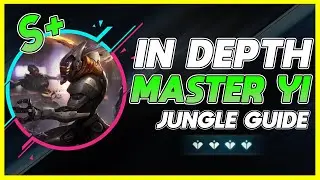 IN DEPTH MASTER YI JUNGLE GUIDE | How to play Master Yi JG