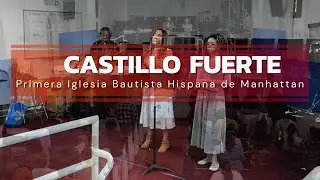 Castillo Fuerte - Jafes - Primera Iglesia Bautista Hispana de Manhattan