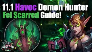 Havoc Demon Hunter 11.1 Fel Scarred Guide!